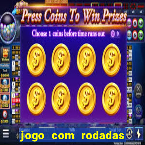 jogo com rodadas gratis sem deposito